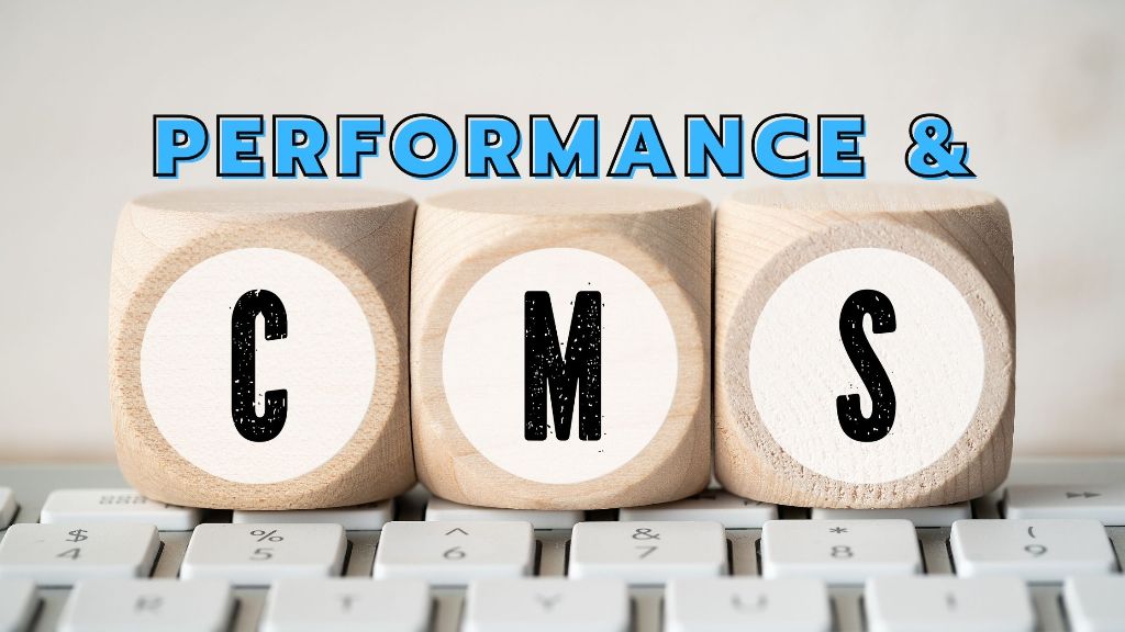 Performance-amp-CMS