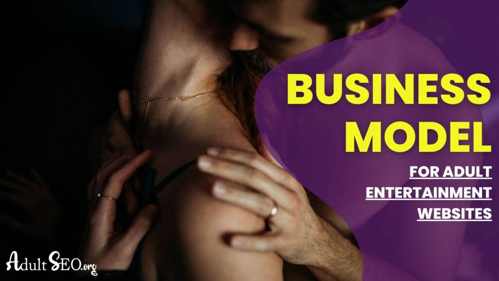 business model for adult entertainment websites