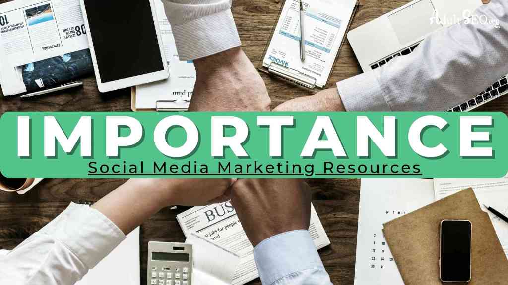 Importance of Social media marketing resources