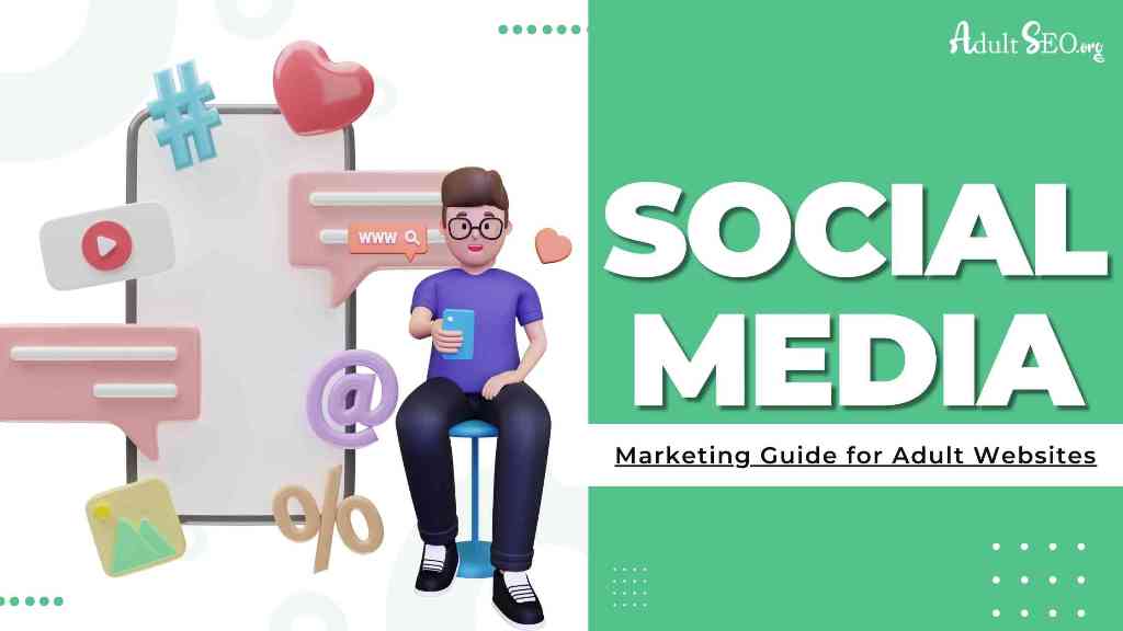 Social Media Marketing Guide for Adult Websites