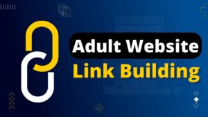 Adult Website Link Building