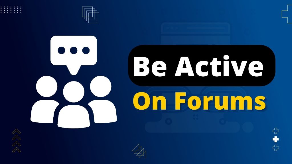 Be active on Forums