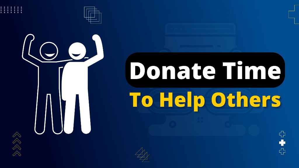 Donate time to help others