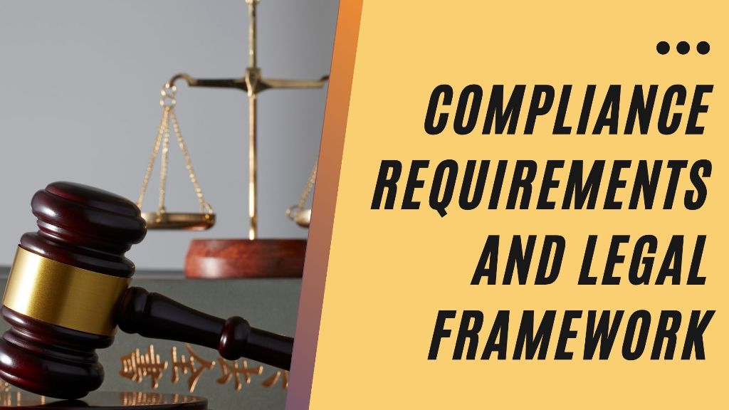 Compliance Requirements and Legal Framework