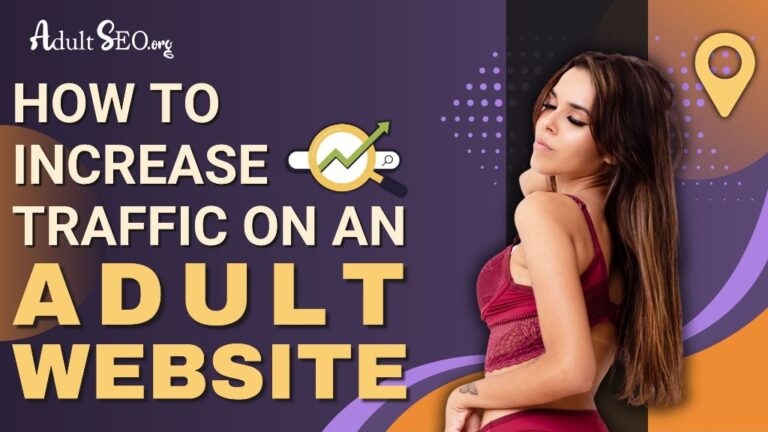 How to Increase Traffic on an Adult Website_ An Actionable Adult SEO Strategy
