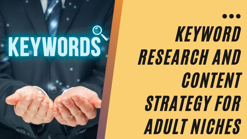 Keyword Research and Content Strategy for Adult Niches