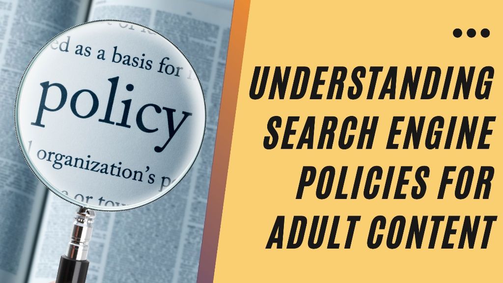 Understanding Search Engine Policies for Adult Content
